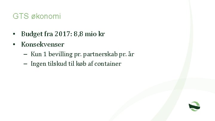 GTS økonomi • Budget fra 2017: 8, 8 mio kr • Konsekvenser – Kun