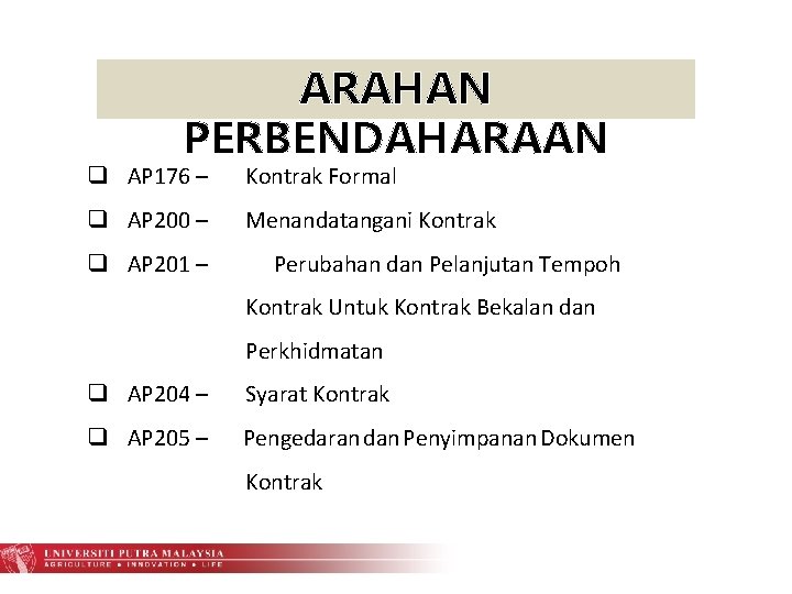 ARAHAN PERBENDAHARAAN q AP 176 – Kontrak Formal q AP 200 – Menandatangani Kontrak