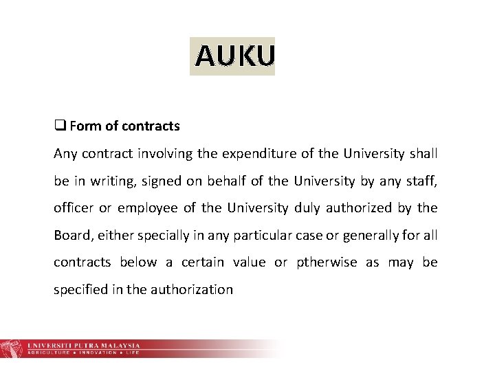 AUKU q Form of contracts Any contract involving the expenditure of the University shall
