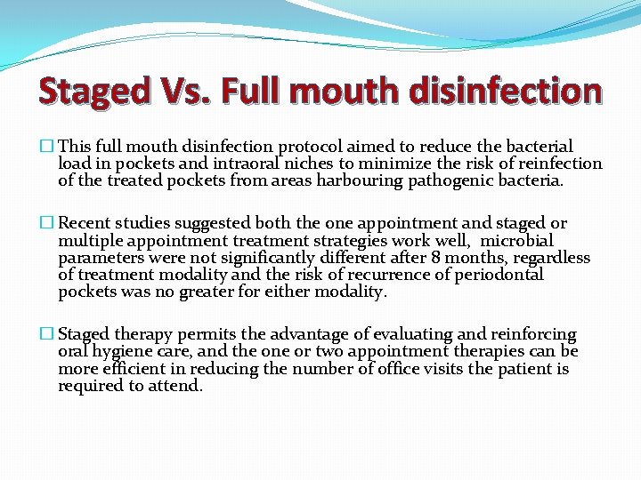 Staged Vs. Full mouth disinfection � This full mouth disinfection protocol aimed to reduce