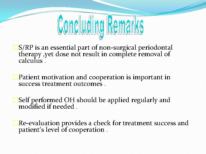 �S/RP is an essential part of non-surgical periodontal therapy , yet dose not result