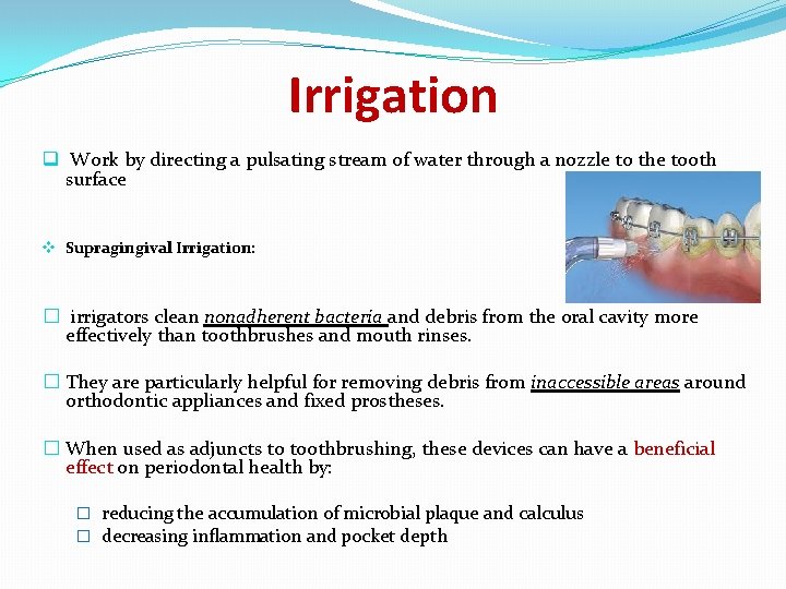 Irrigation q Work by directing a pulsating stream of water through a nozzle to