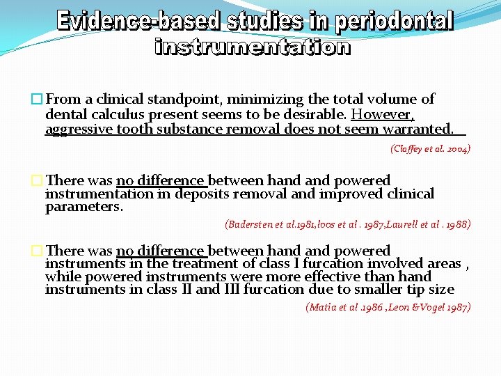 �From a clinical standpoint, minimizing the total volume of dental calculus present seems to