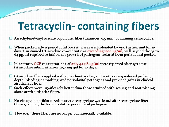Tetracyclin- containing fibers � An ethylene/vinyl acetate copolymer fiber (diameter, 0. 5 mm) containing