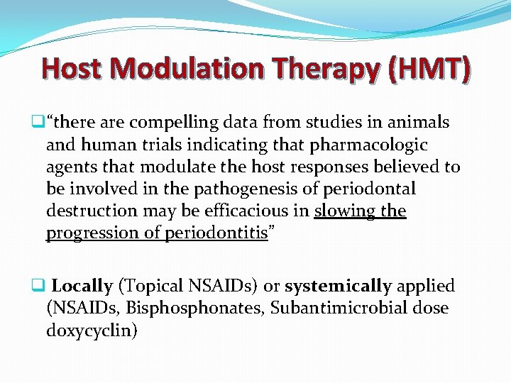 Host Modulation Therapy (HMT) q“there are compelling data from studies in animals and human