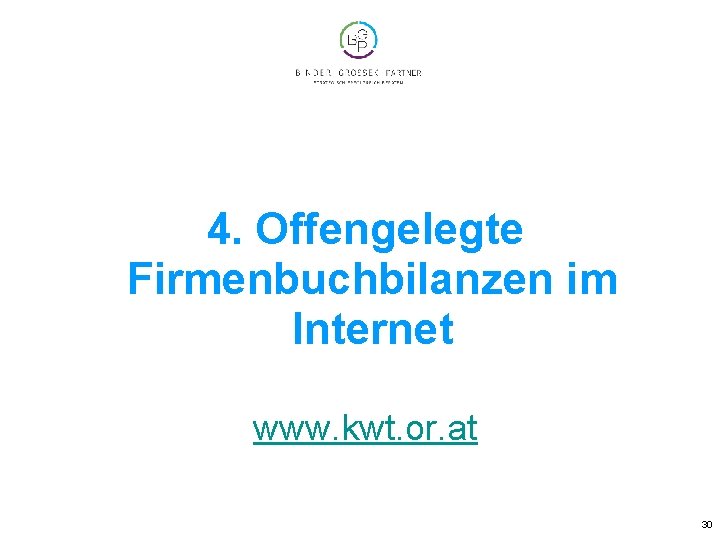 4. Offengelegte Firmenbuchbilanzen im Internet www. kwt. or. at 30 