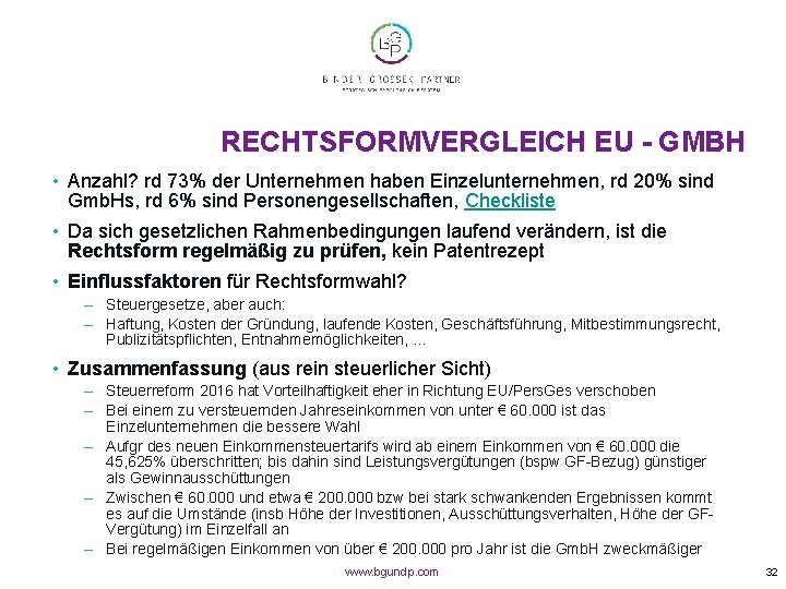 RECHTSFORMVERGLEICH EU - GMBH • Anzahl? rd 73% der Unternehmen haben Einzelunternehmen, rd 20%