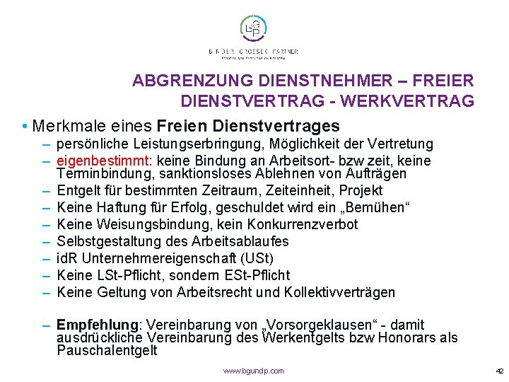 ABGRENZUNG DIENSTNEHMER – FREIER DIENSTVERTRAG - WERKVERTRAG • Merkmale eines Freien Dienstvertrages – persönliche