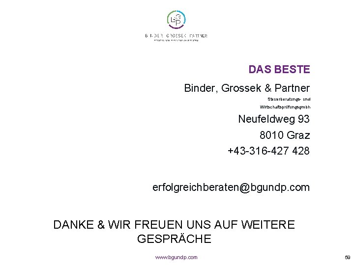 DAS BESTE Binder, Grossek & Partner Steuerberatungs- und Wirtschaftsprüfungsgmbh Neufeldweg 93 8010 Graz +43