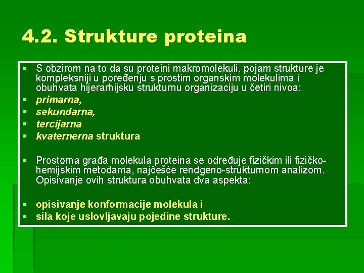 4. 2. Strukture proteina § S obzirom na to da su proteini makromolekuli, pojam