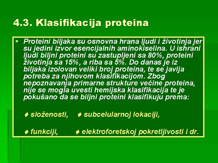 4. 3. Klasifikacija proteina § Proteini biljaka su osnovna hrana ljudi i životinja jer