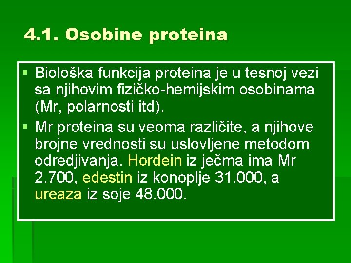 4. 1. Osobine proteina § Biološka funkcija proteina je u tesnoj vezi sa njihovim