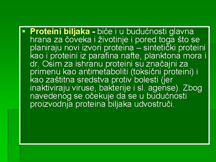 § Proteini biljaka - biće i u budućnosti glavna hrana za čoveka i životinje