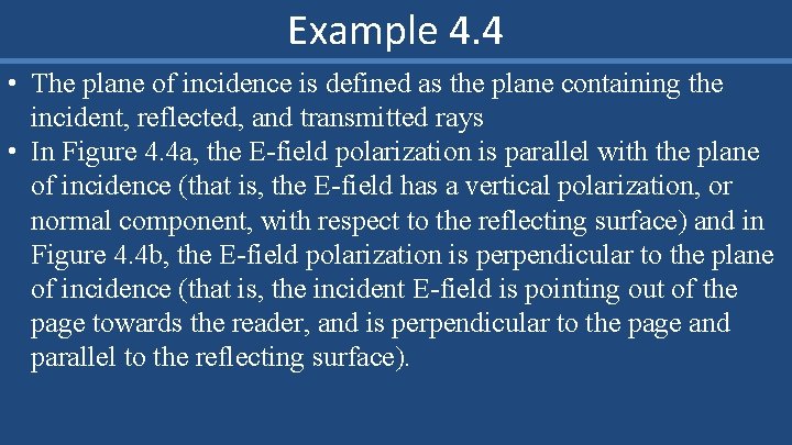 Example 4. 4 • The plane of incidence is defined as the plane containing