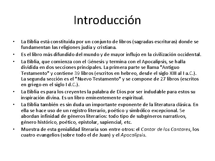 Introducción • • • La Biblia está constituida por un conjunto de libros (sagradas