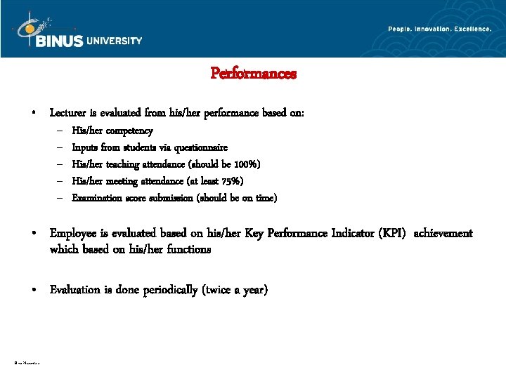 Performances • Lecturer is evaluated from his/her performance based on: – – – His/her