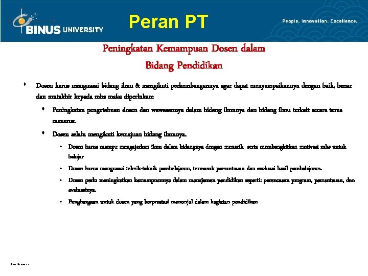 Peran PT Peningkatan Kemampuan Dosen dalam Bidang Pendidikan s Dosen harus menguasai bidang ilmu