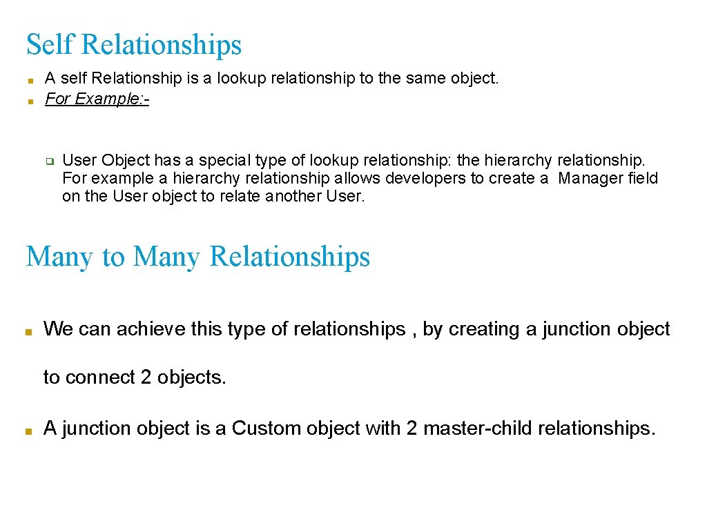 Self Relationships ■ ■ A self Relationship is a lookup relationship to the same