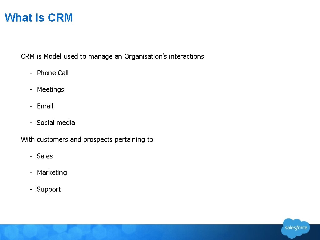 What is CRM is Model used to manage an Organisation’s interactions - Phone Call