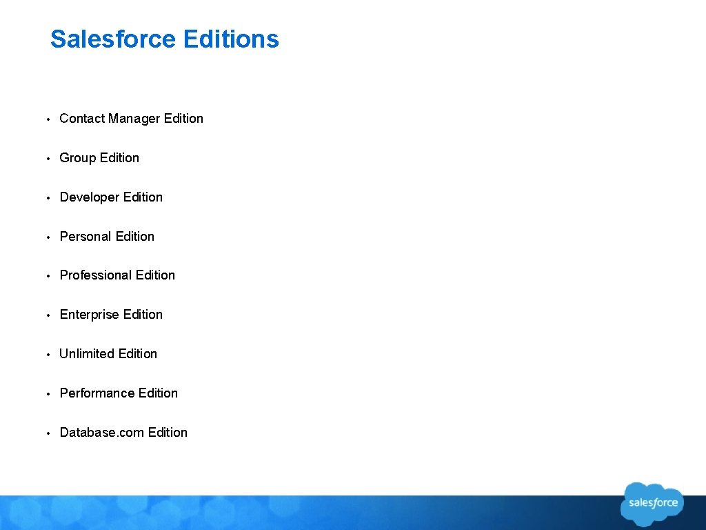 Salesforce Editions • Contact Manager Edition • Group Edition • Developer Edition • Personal