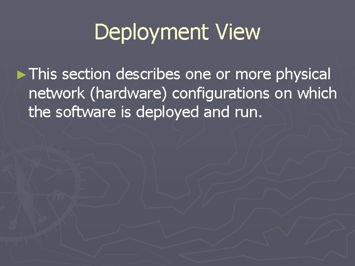 Deployment View ► This section describes one or more physical network (hardware) configurations on Deployment View ► This section describes one or more physical network (hardware) configurations on