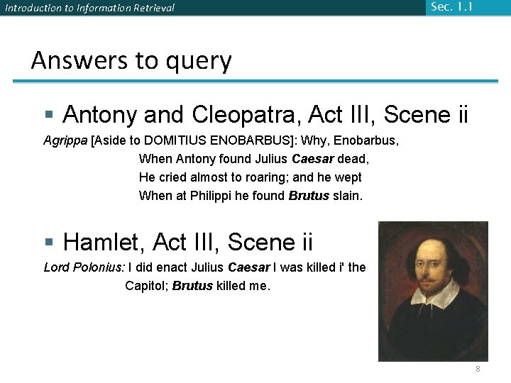 Introduction to Information Retrieval Sec. 1. 1 Answers to query § Antony and Cleopatra, Introduction to Information Retrieval Sec. 1. 1 Answers to query § Antony and Cleopatra,