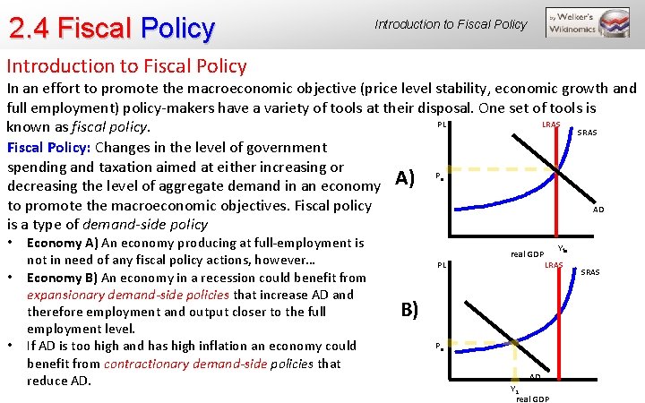 2. 4 Fiscal Policy Introduction to Fiscal Policy In an effort to promote the