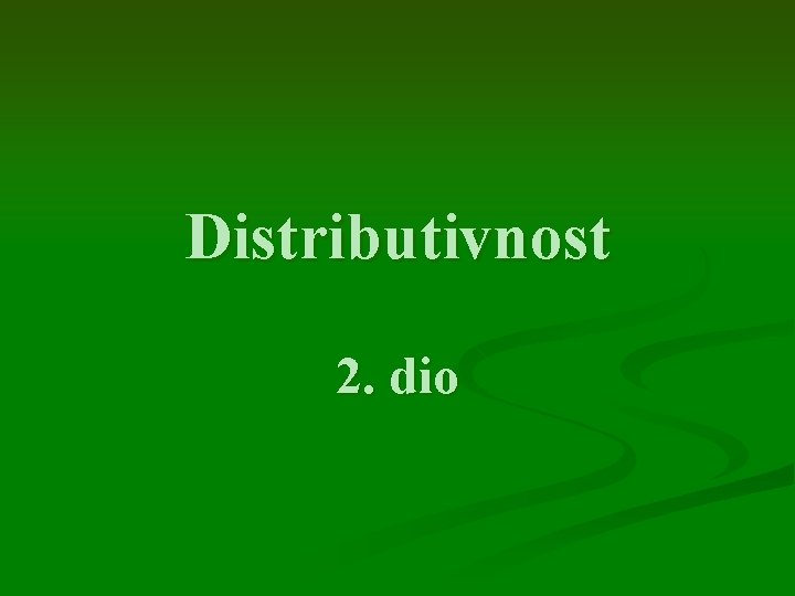 Distributivnost 2. dio 