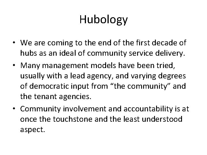 Hubology • We are coming to the end of the first decade of hubs