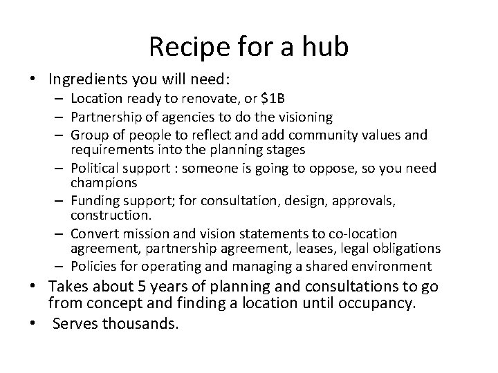 Recipe for a hub • Ingredients you will need: – Location ready to renovate,