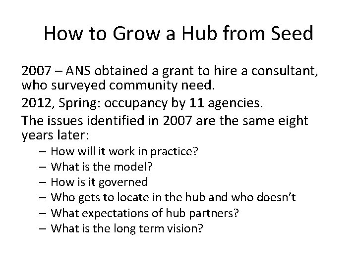 How to Grow a Hub from Seed 2007 – ANS obtained a grant to