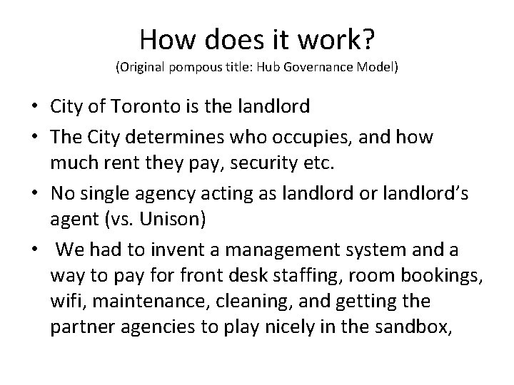 How does it work? (Original pompous title: Hub Governance Model) • City of Toronto