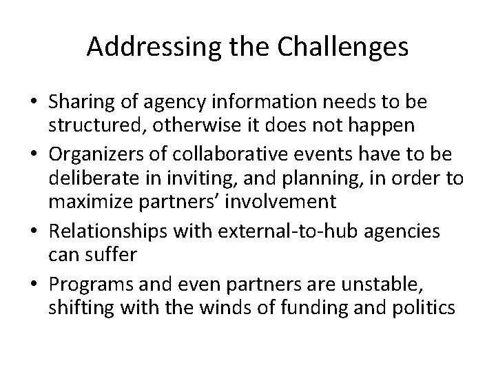 Addressing the Challenges • Sharing of agency information needs to be structured, otherwise it