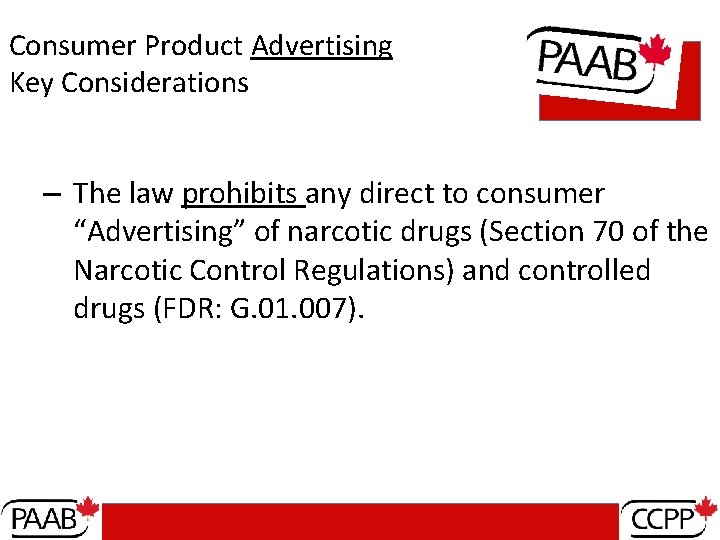 Consumer Product Advertising Key Considerations – The law prohibits any direct to consumer “Advertising”