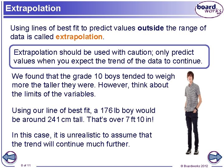 Extrapolation Using lines of best fit to predict values outside the range of data