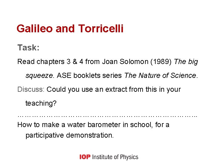 Galileo and Torricelli Task: Read chapters 3 & 4 from Joan Solomon (1989) The