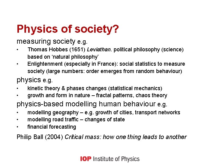 Physics of society? measuring society e. g. • • Thomas Hobbes (1651) Leviathan. political