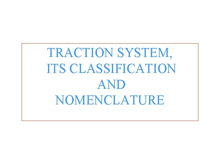 TRACTION SYSTEM, ITS CLASSIFICATION AND NOMENCLATURE 