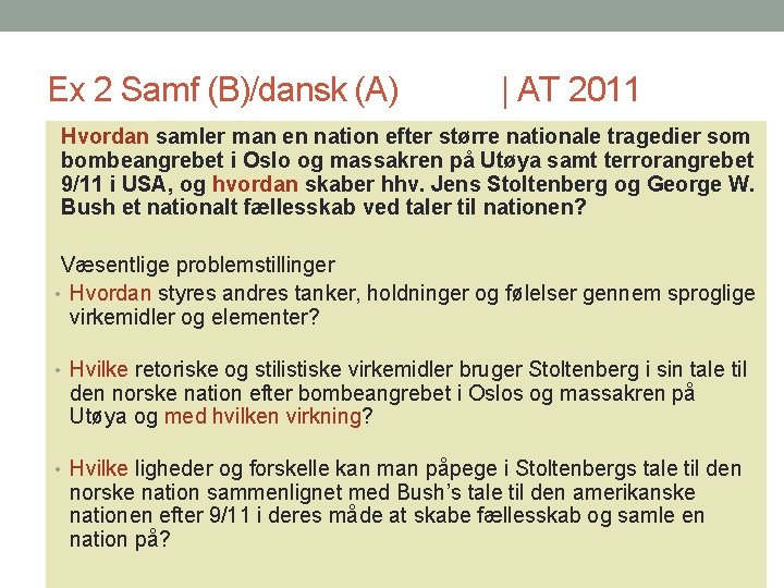 Ex 2 Samf (B)/dansk (A) | AT 2011 Hvordan samler man en nation efter