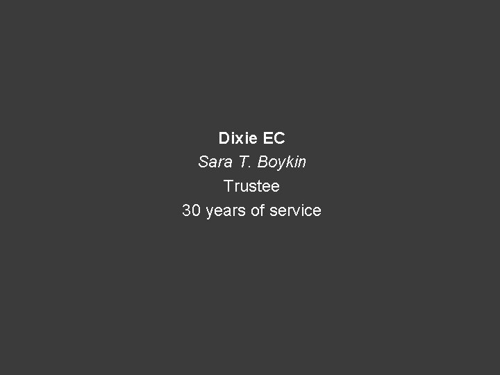 Dixie EC Sara T. Boykin Trustee 30 years of service 