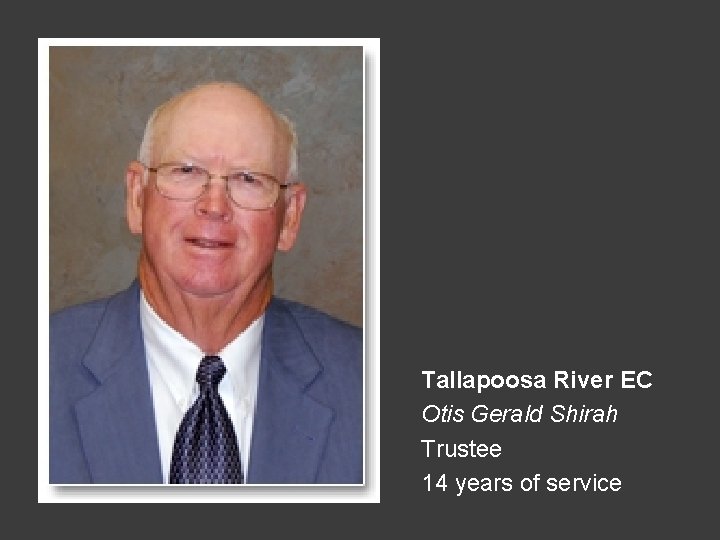 Tallapoosa River EC Otis Gerald Shirah Trustee 14 years of service 