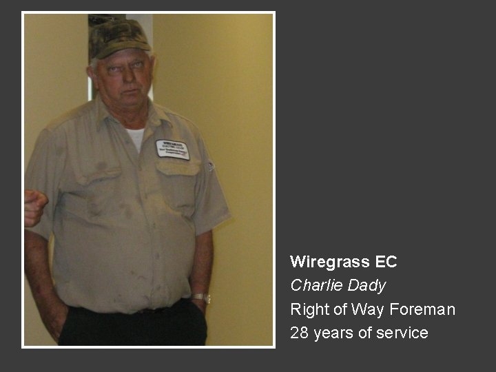 Wiregrass EC Charlie Dady Right of Way Foreman 28 years of service 