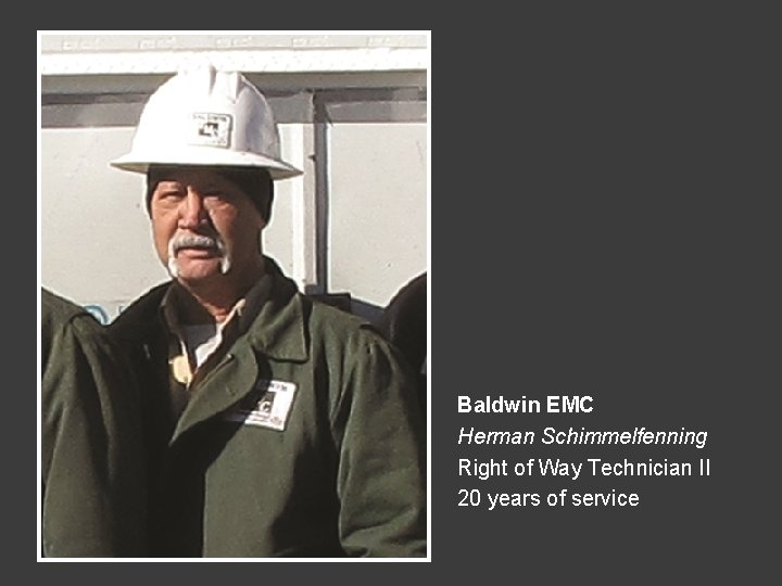Baldwin EMC Herman Schimmelfenning Right of Way Technician II 20 years of service 