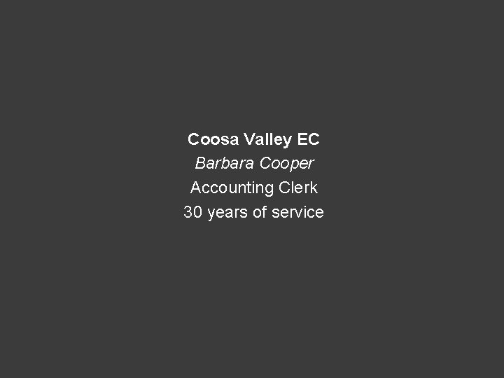 Coosa Valley EC Barbara Cooper Accounting Clerk 30 years of service 