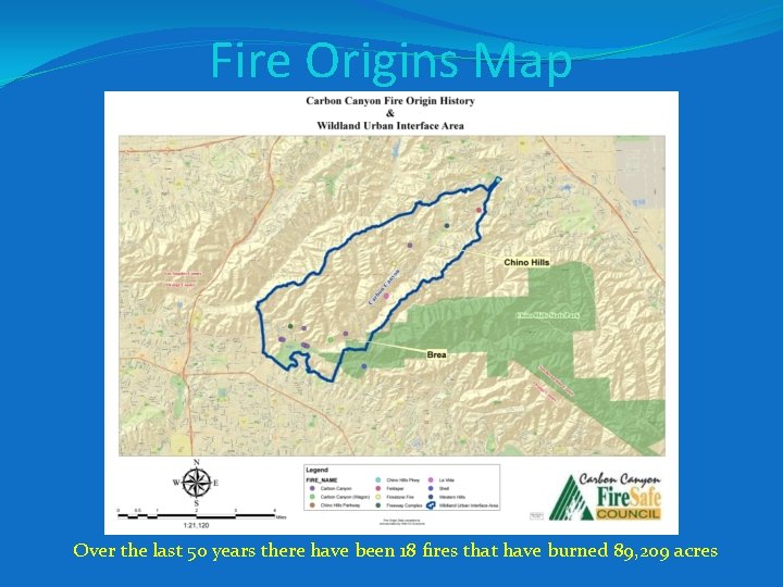 Fire Origins Map Over the last 50 years there have been 18 fires that