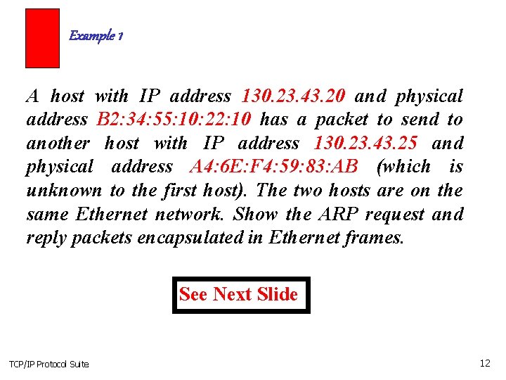 Example 1 A host with IP address 130. 23. 43. 20 and physical address