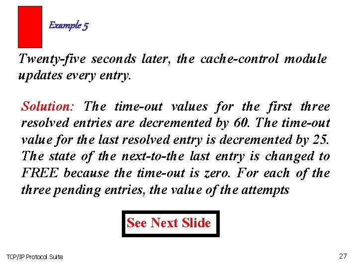 Example 5 Twenty-five seconds later, the cache-control module updates every entry. Solution: The time-out