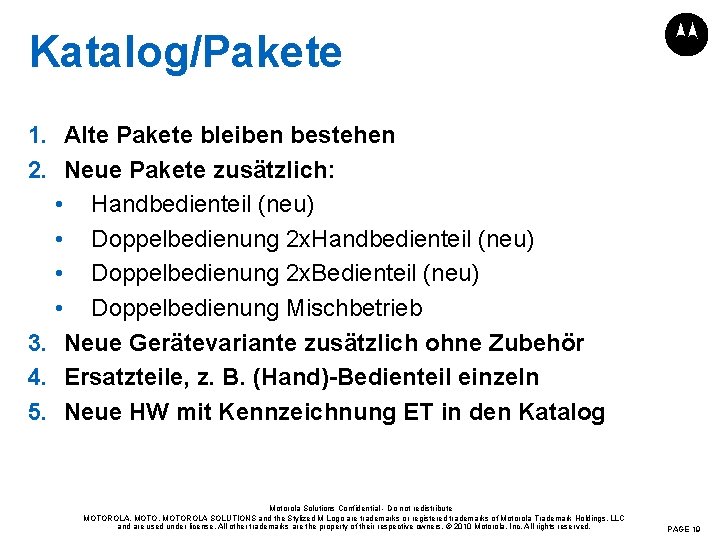Katalog/Pakete 1. Alte Pakete bleiben bestehen 2. Neue Pakete zusätzlich: • Handbedienteil (neu) •