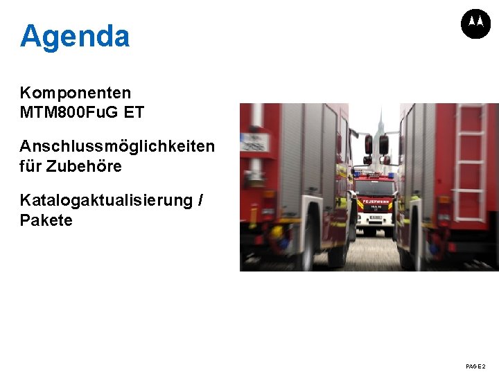 Agenda Komponenten MTM 800 Fu. G ET Anschlussmöglichkeiten für Zubehöre Katalogaktualisierung / Pakete TITLES