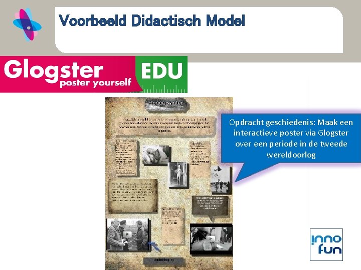 Voorbeeld Didactisch Model Opdracht geschiedenis: Maak een interactieve poster via Glogster over een periode